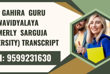 Sant Gahira Guru Vishwavidyalaya (formerly Sarguja University) Transcript, Moi, Degree Certificate 9599231630