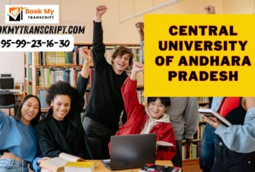 Central University of Andhra Pradesh Transcript, Moi, Degree Certificate, Lor & Other Document Services – Fast & Hassle-free Support