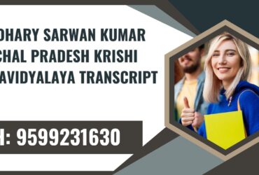 Chaudhary Sarwan Kumar Himachal Pradesh Krishi Vishvavidyalaya Transcript, Moi, Degree Certificate 9599231630