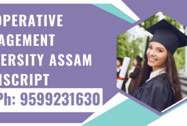 Co-operative Management University Assam Transcript, Moi, Degree Certificate, Duplicate Marksheet, lor-9599231630