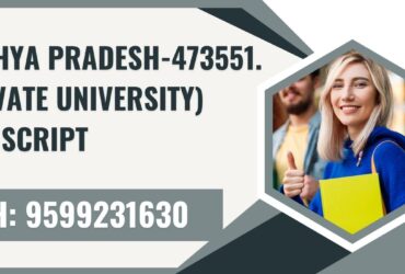 Madhya Pradesh-473551 (private University) Transcript, Moi, Degree Certificate, 9599231630