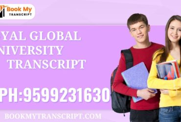 Royal Global University (rgu)  University Transcript, Moi, Degree Certificate, Duplicate Marksheet, lor-9599231630